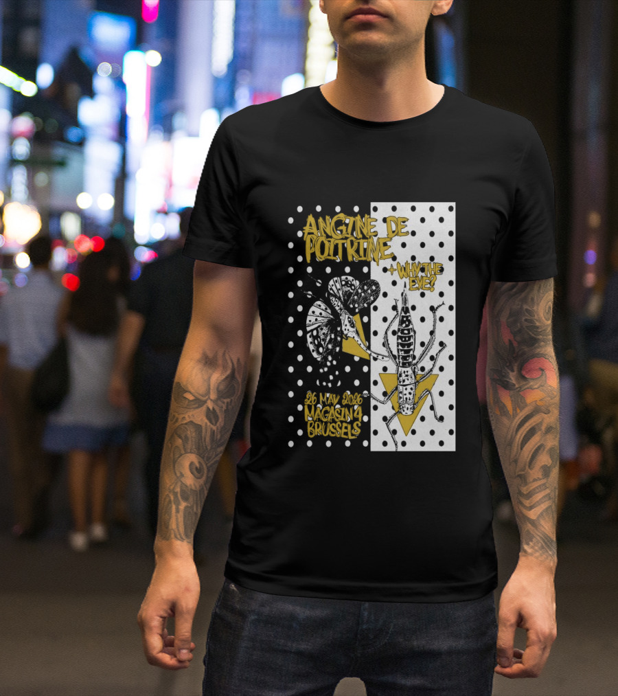 Angine De Poitrine Why The Eye 5 26 2026 Bruxelles Be T-Shirt