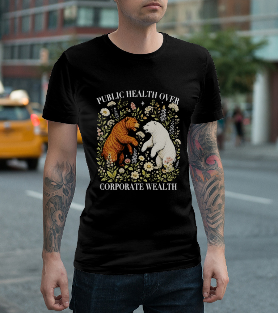 Public Health Over Corporate Wealth Bear Floral T-Shirt