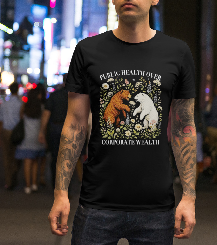 Public Health Over Corporate Wealth Bear Floral T-Shirt