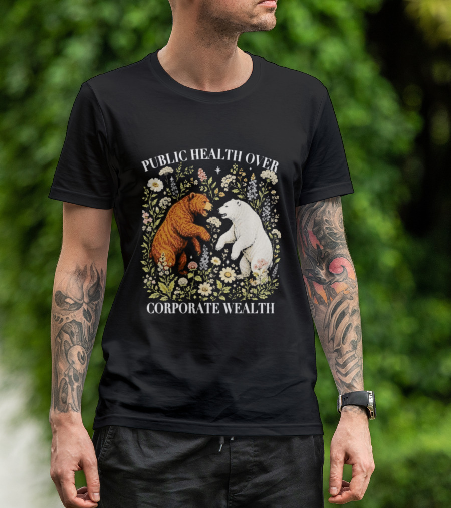 Public Health Over Corporate Wealth Bear Floral T-Shirt