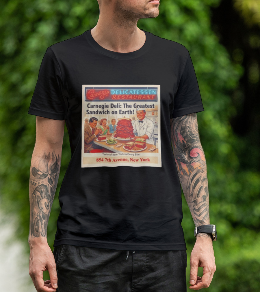 Carnegie Delicatessen Restaurant Carnegie Deli The Greatest Sandwich On Earth 854 7th Avenue New York T-Shirt