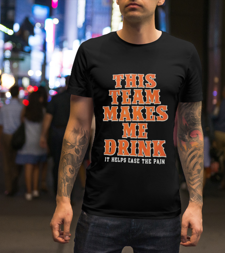 New York Knicks This Team Makes Me Drink It Helps Ease The Pain T-Shirt