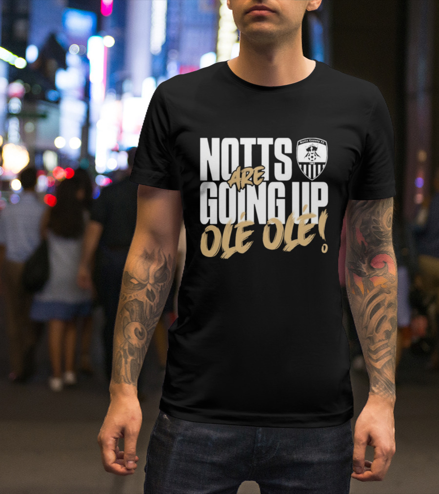 Notts County FC Going Up Ole Ole Football Chant Celebration T-Shirt