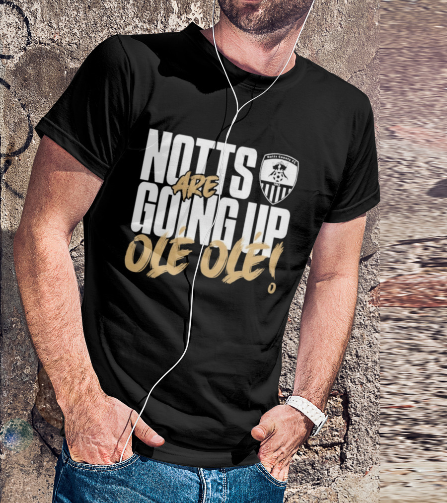 Notts County FC Going Up Ole Ole Football Chant Celebration T-Shirt