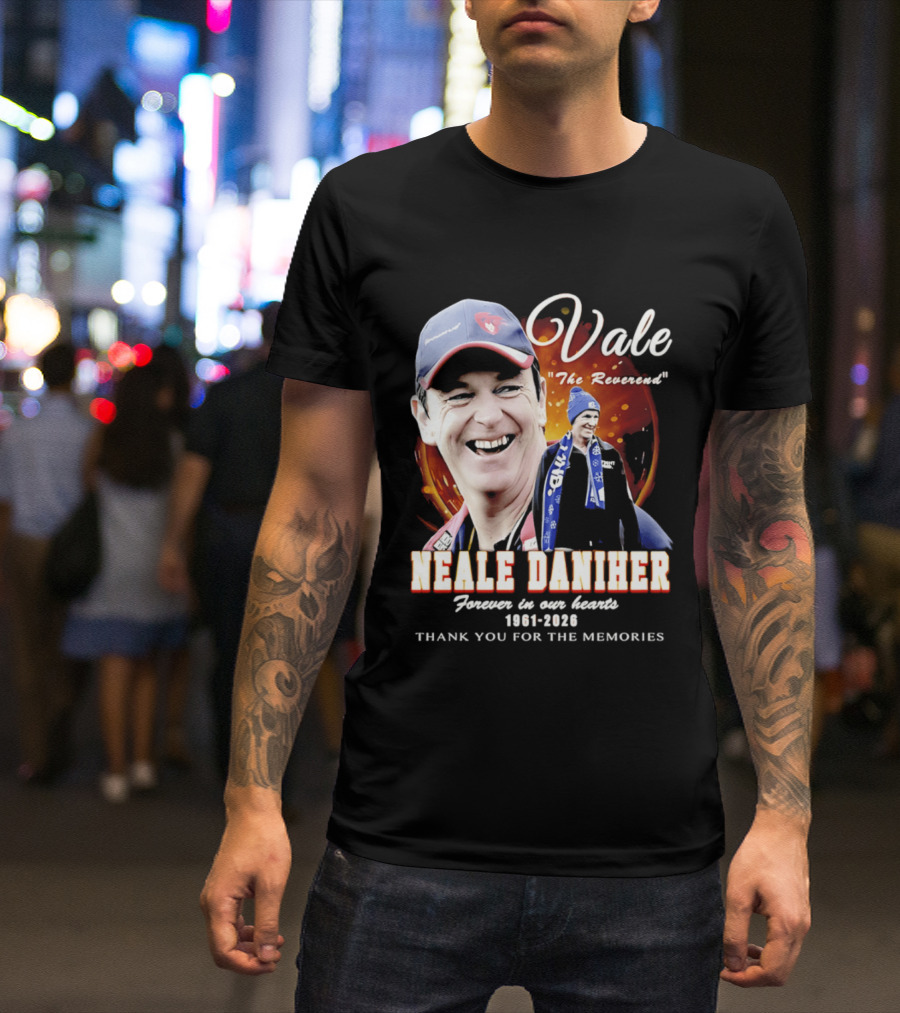 Vale Neale Daniher The Reverend Forever In Our Hearts 1961 2026 Thank You For The Memories T-Shirt