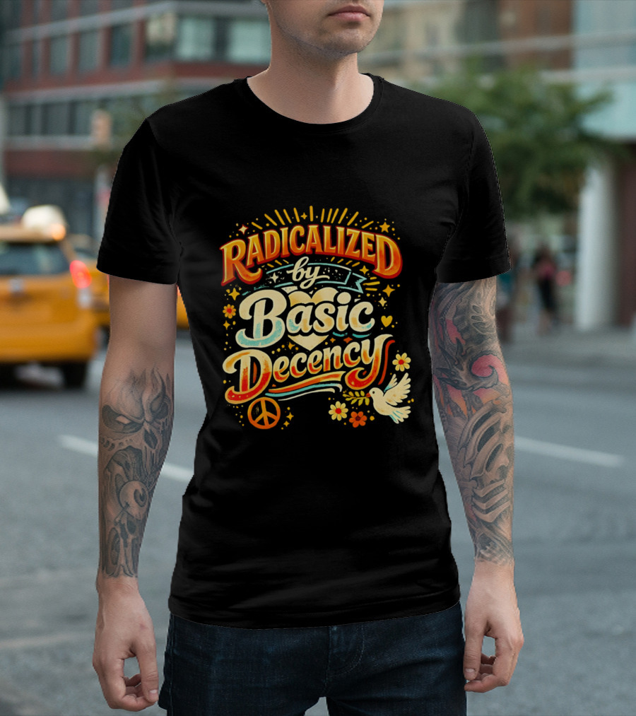Radicalized By Basic Decency Peace Dove And Heart Motif T-Shirt