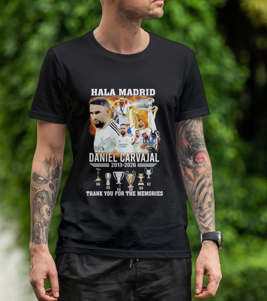 Hala Madrid Daniel Carvajal 2013 2026 Thank You For The Memories With Trophies T-Shirt