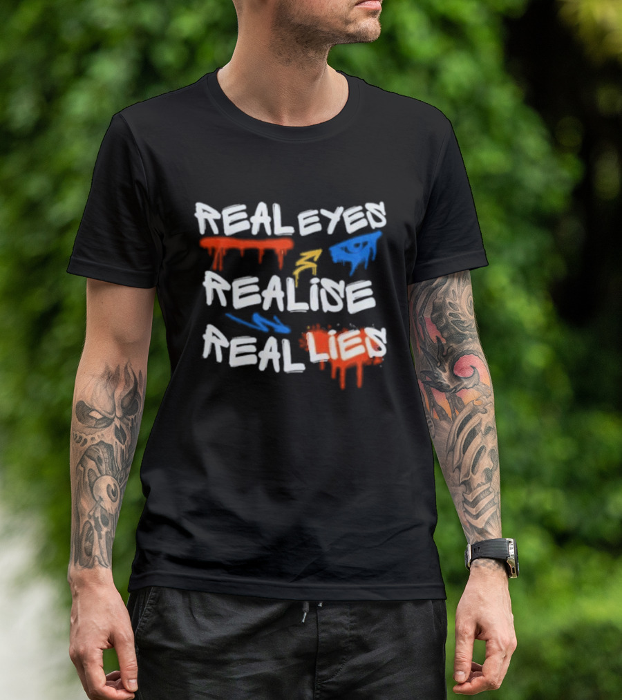 Real Eyes Realise Real Lies Drip Graffiti Red Blue Yellow T-Shirt