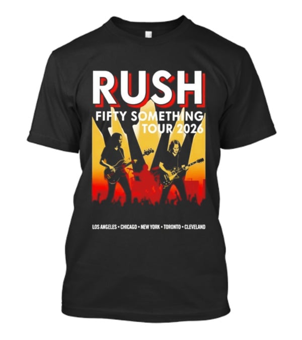 Rush Fifty Something Tour 2026 Los Angeles Chicago New York Toronto Cleveland T-Shirt
