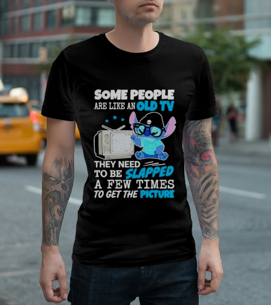 Some People Are Like An Old TV Need To Be Slapped To Get The Picture Stitch T-Shirt