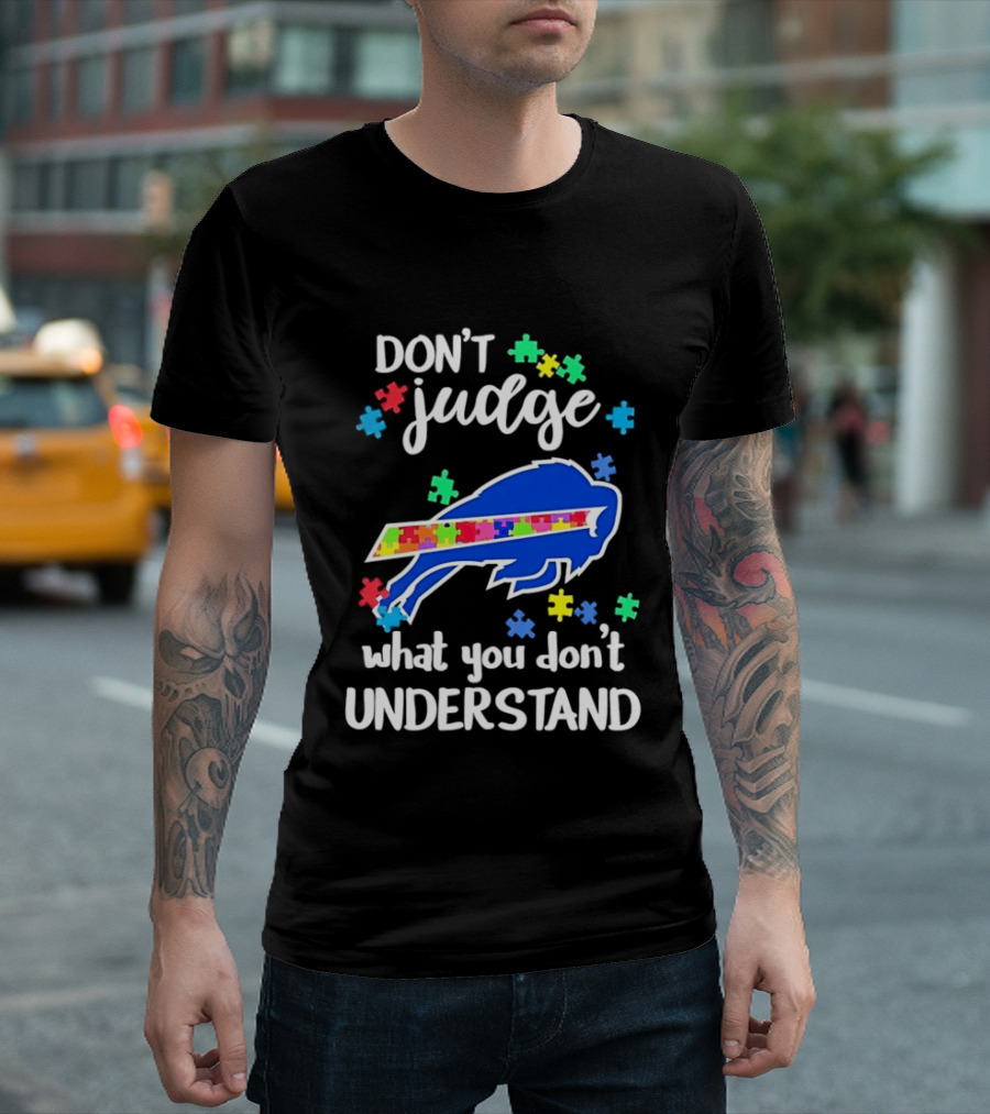 Buffalo Bills Autism Awareness Don't Judge Puzzle Piece Understanding T-Shirt