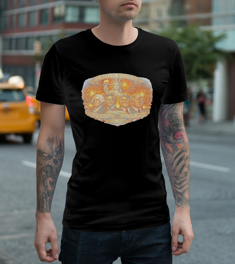 United States 250 Years 1776 2026 Home Of The Brave Land Of The Free Statue Of Liberty Fireworks Presidents T-Shirt