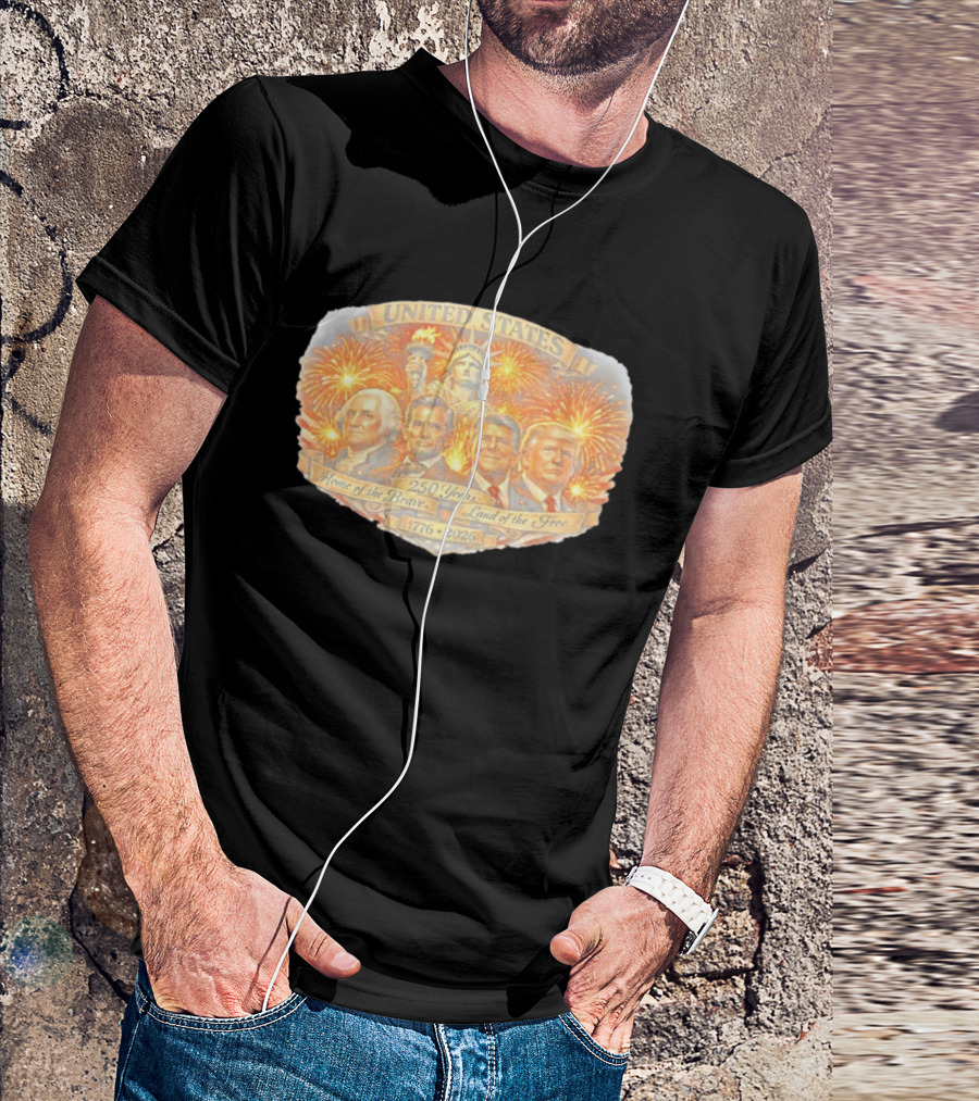 United States 250 Years 1776 2026 Home Of The Brave Land Of The Free Statue Of Liberty Fireworks Presidents T-Shirt