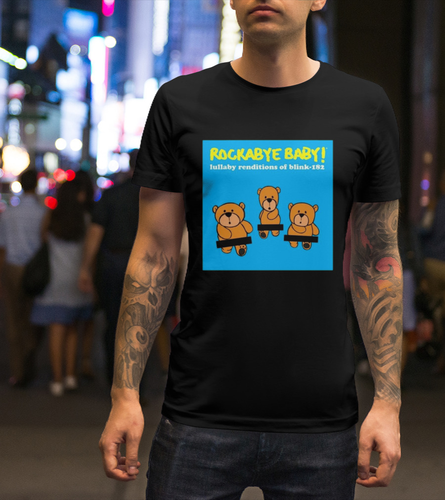 Rockabye Baby Lullaby Renditions Blink 182 Teddy Bears T-Shirt