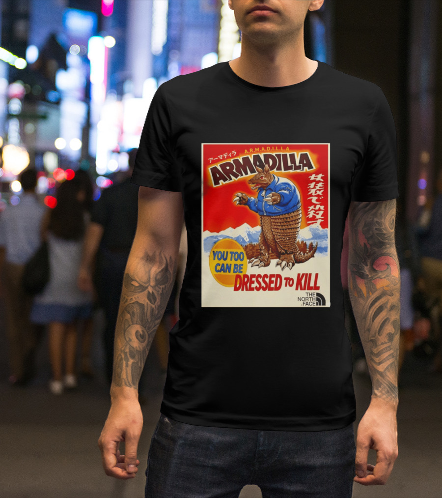 Armadillo A.R.M.A.D.I.L.L.A. You Too Can Be Dressed To Kill The North Face T-Shirt