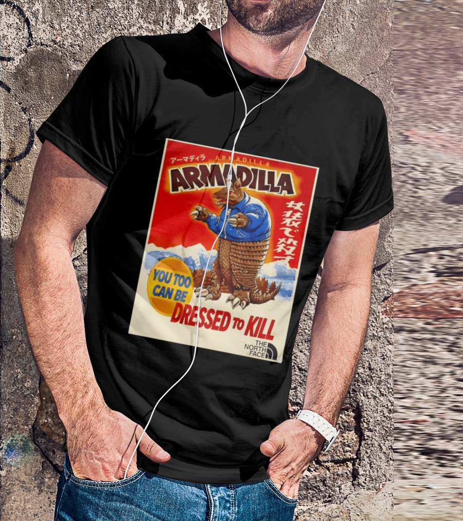 Armadillo A.R.M.A.D.I.L.L.A. You Too Can Be Dressed To Kill The North Face T-Shirt
