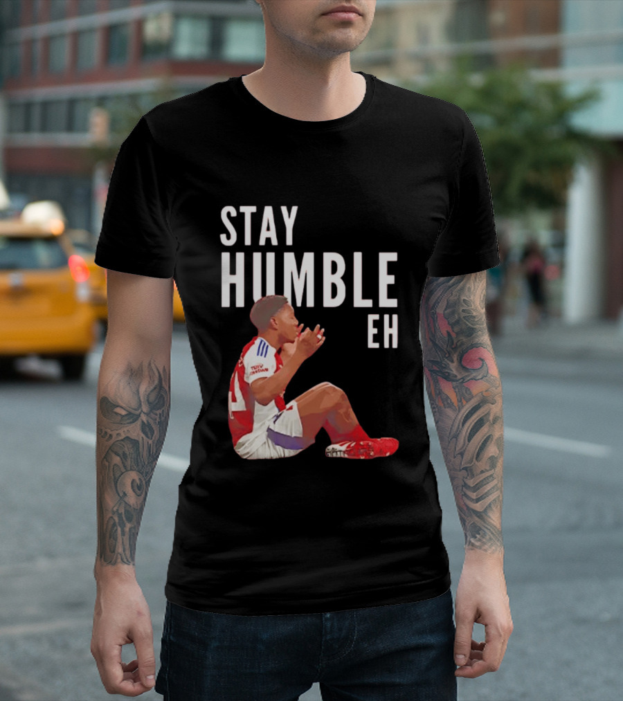 Stay Humble Eh Soccer Player Sitting Myles Lewis Skelly T-Shirt