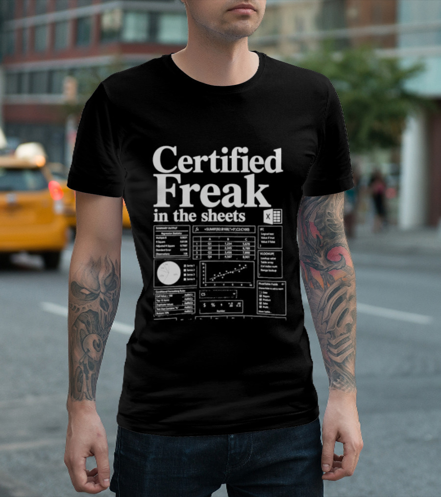 Certified Freak In The Sheets Excel Spreadsheet Humor T-Shirt