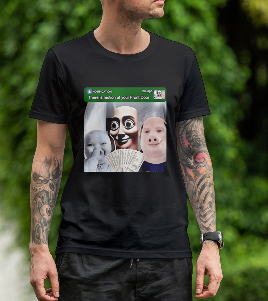 Notification Meme Funny Faces At Your Front Door With Cash T-Shirt