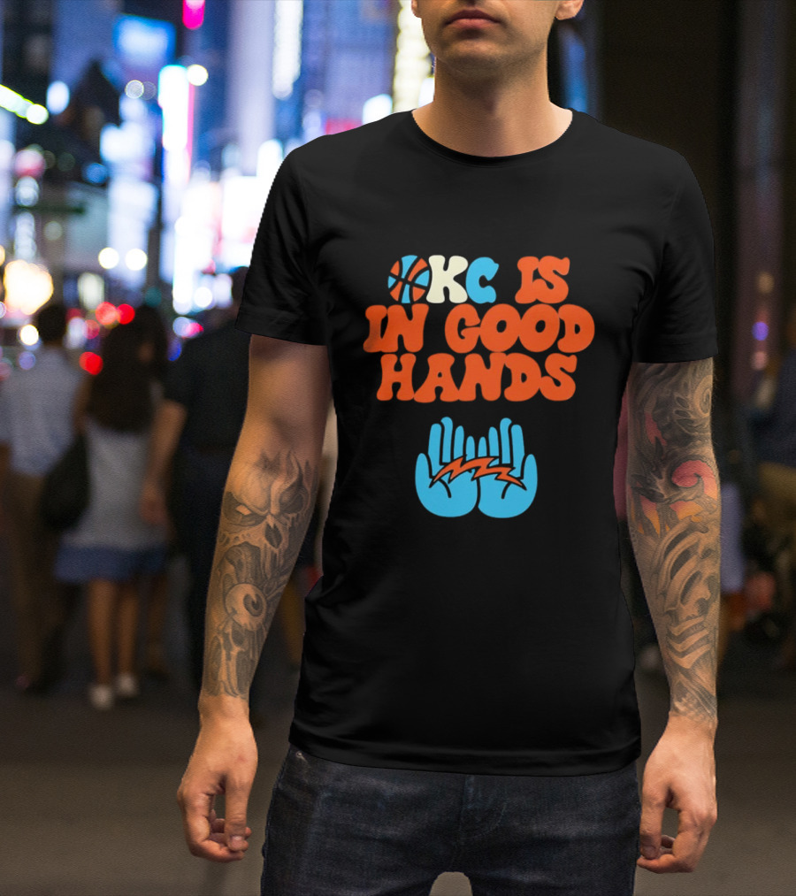 Okc Is In Good Hands Thunder Basketball Lightning Bolt Hands T-Shirt