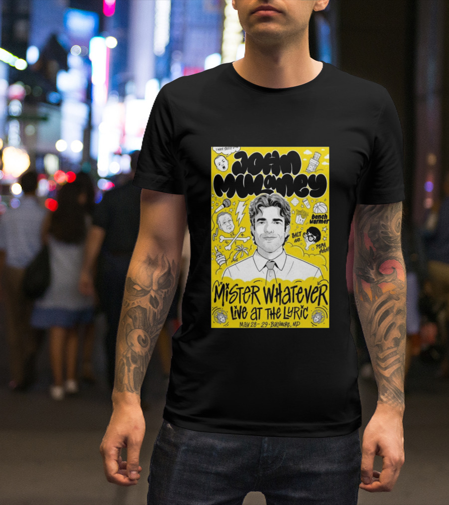 John Mulaney Mister Whatever Live At The Lyric Baltimore MD May 28 29 2026 T-Shirt