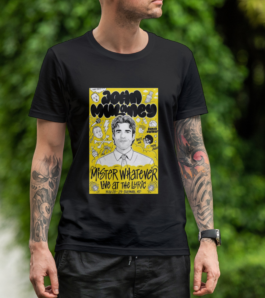 John Mulaney Mister Whatever Live At The Lyric Baltimore MD May 28 29 2026 T-Shirt