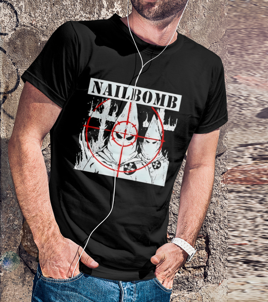 Nailbomb Targeting KKK Controversial T-Shirt