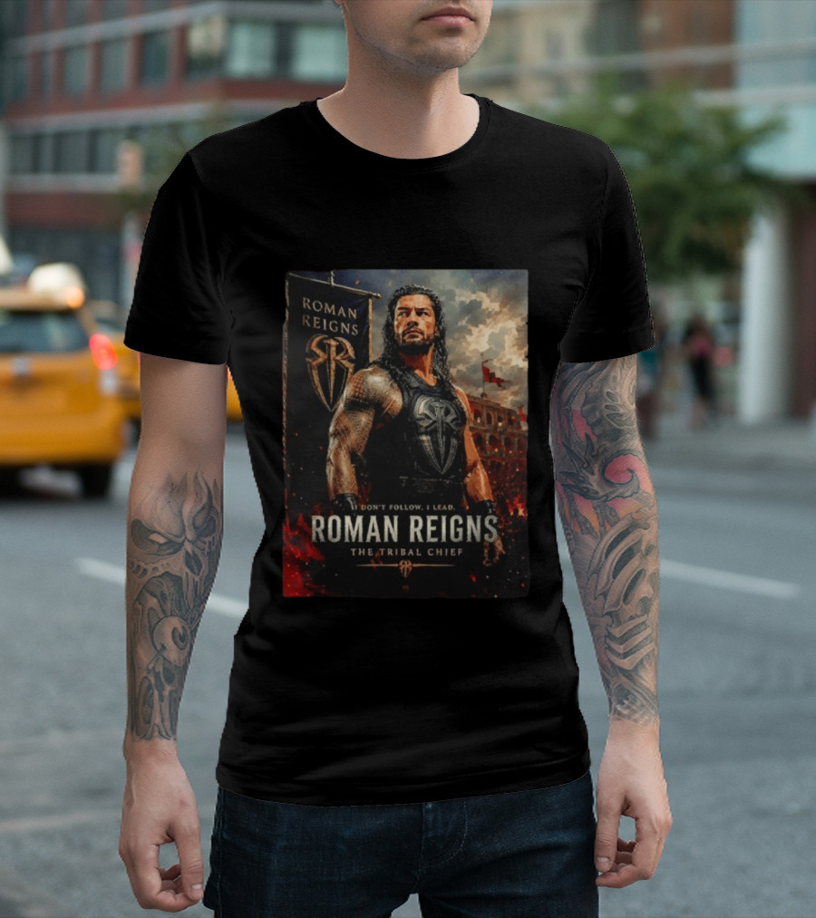 Roman Reigns Don't Follow I Lead The Tribal Chief T-Shirt