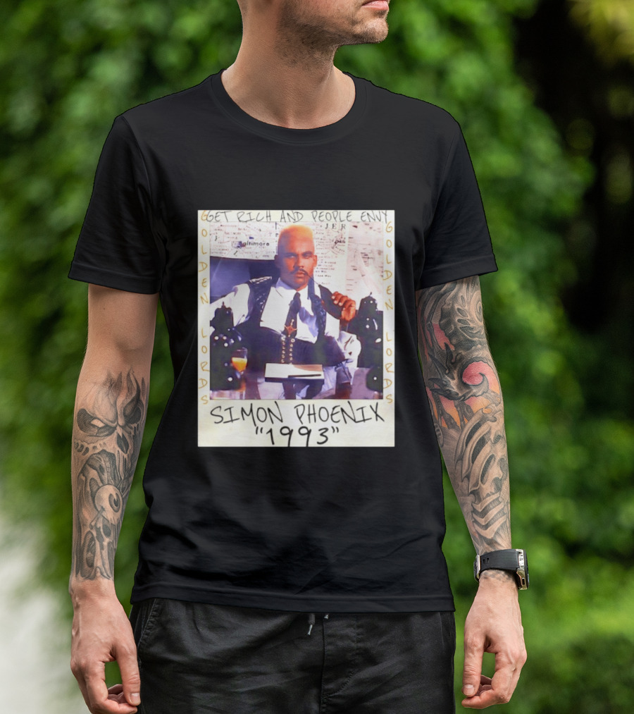 Golden Lords Simon Phoenix 1993 Get Rich And People Envy T-Shirt