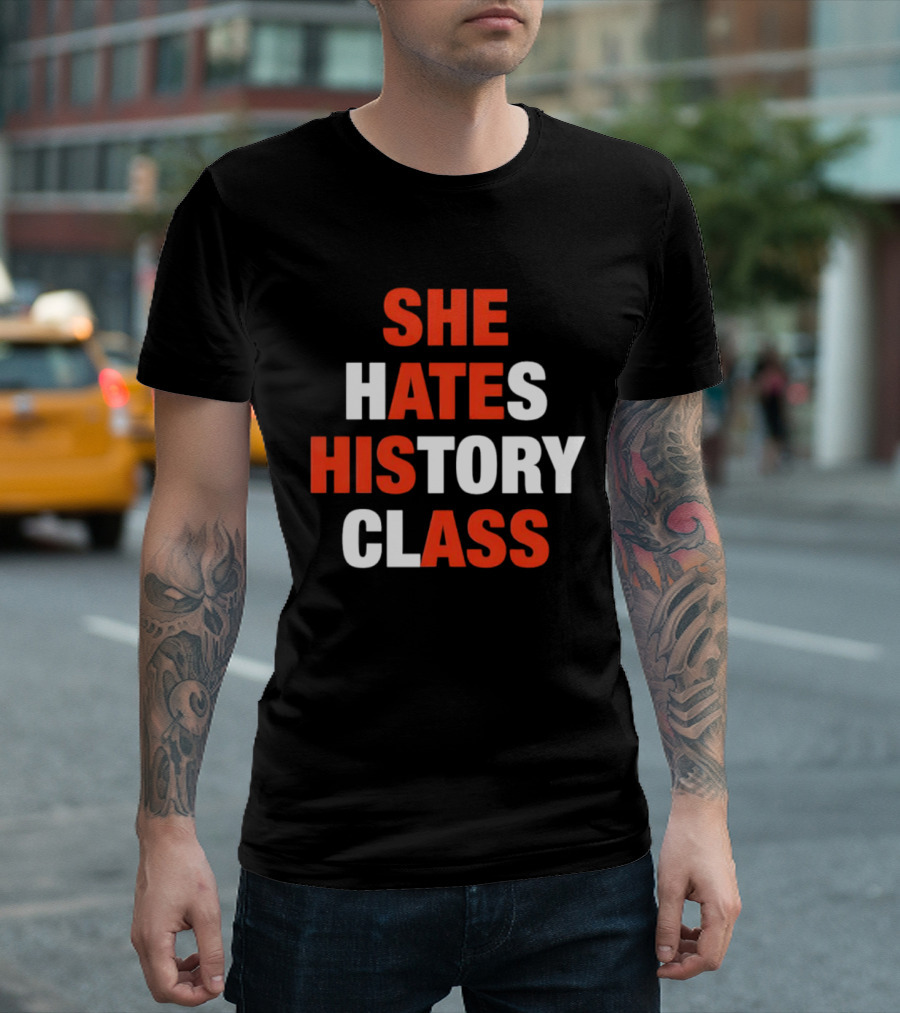 She Hates History Class Bold Red White T-Shirt