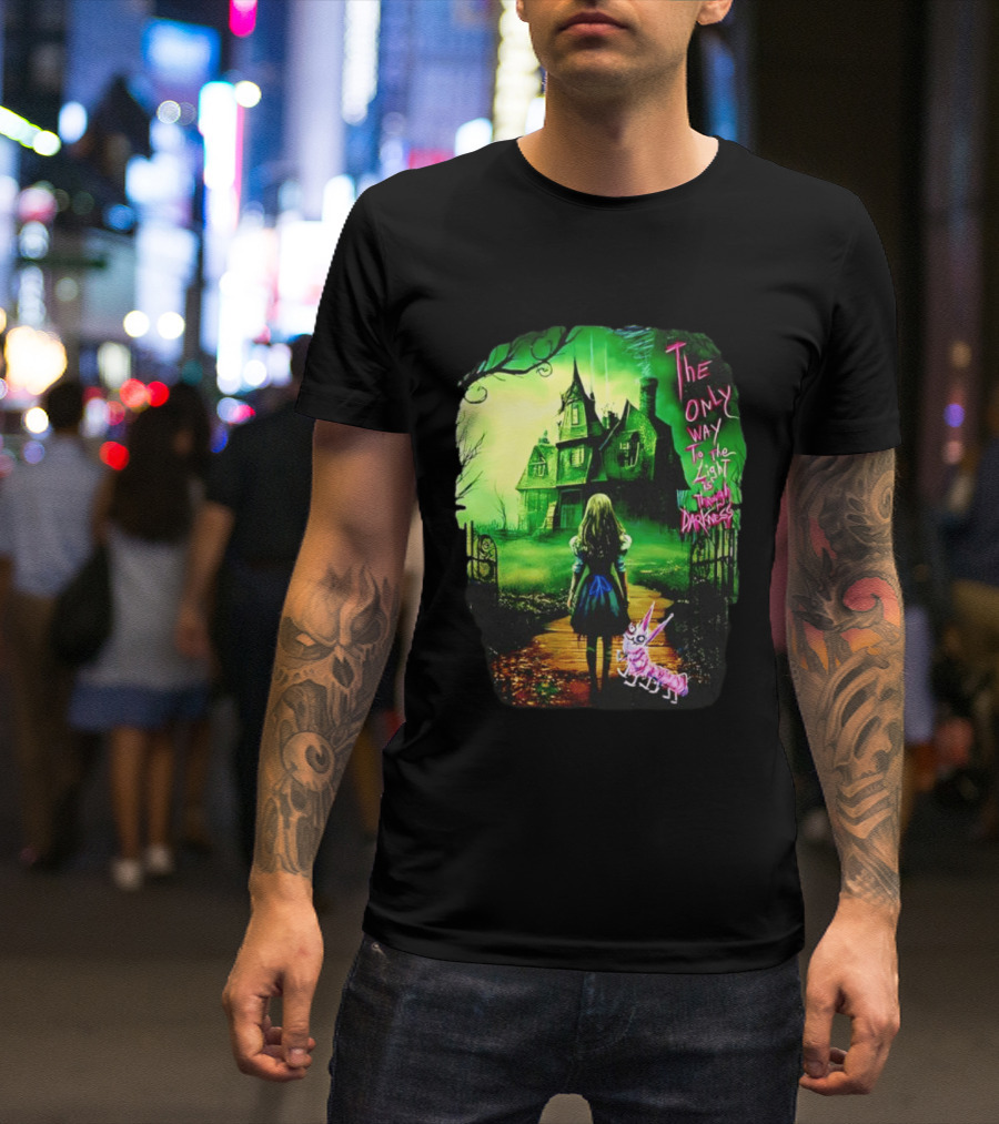 The Only Way To The Light Is Through Darkness Alice In Wonderland Horror Dark Gothic Mansion Path Rabbit T-Shirt