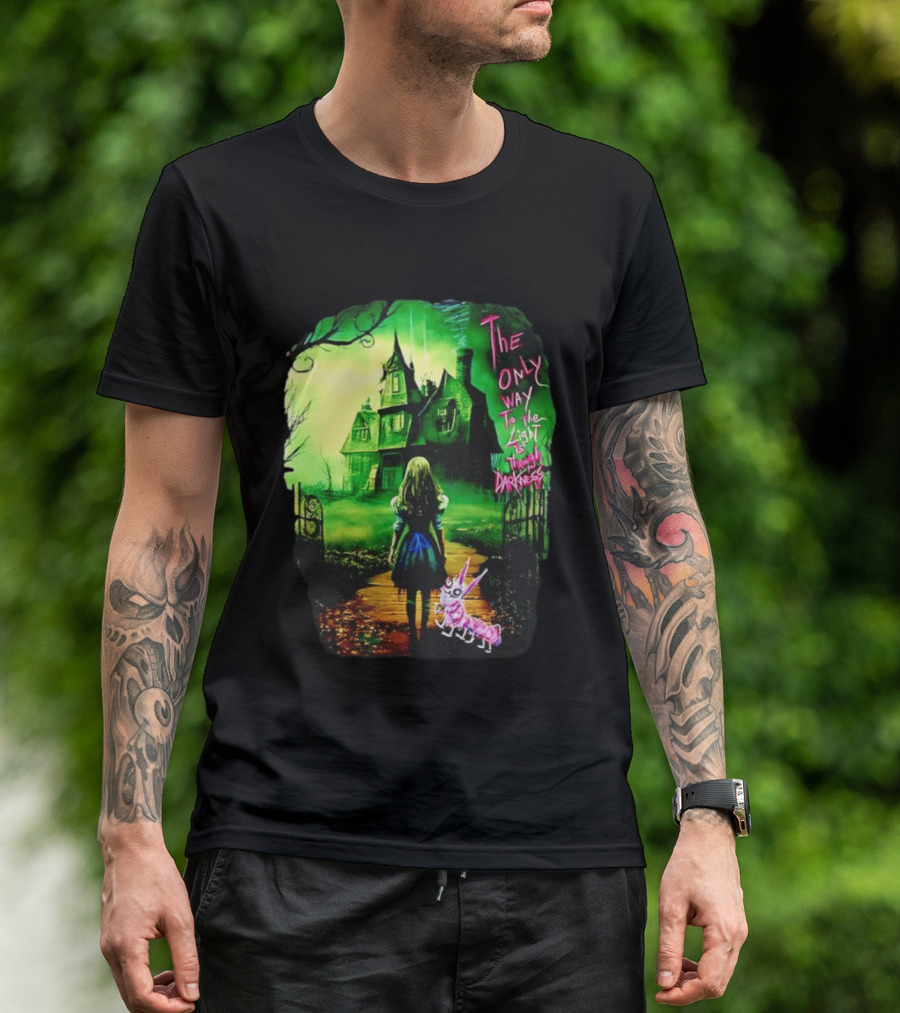 The Only Way To The Light Is Through Darkness Alice In Wonderland Horror Dark Gothic Mansion Path Rabbit T-Shirt