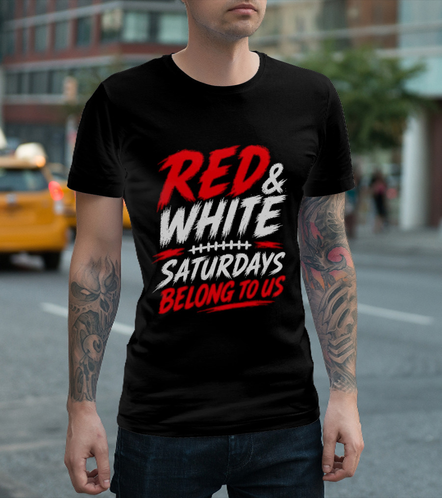Red White College Football Game Day Saturdays Belong To Us T-Shirt