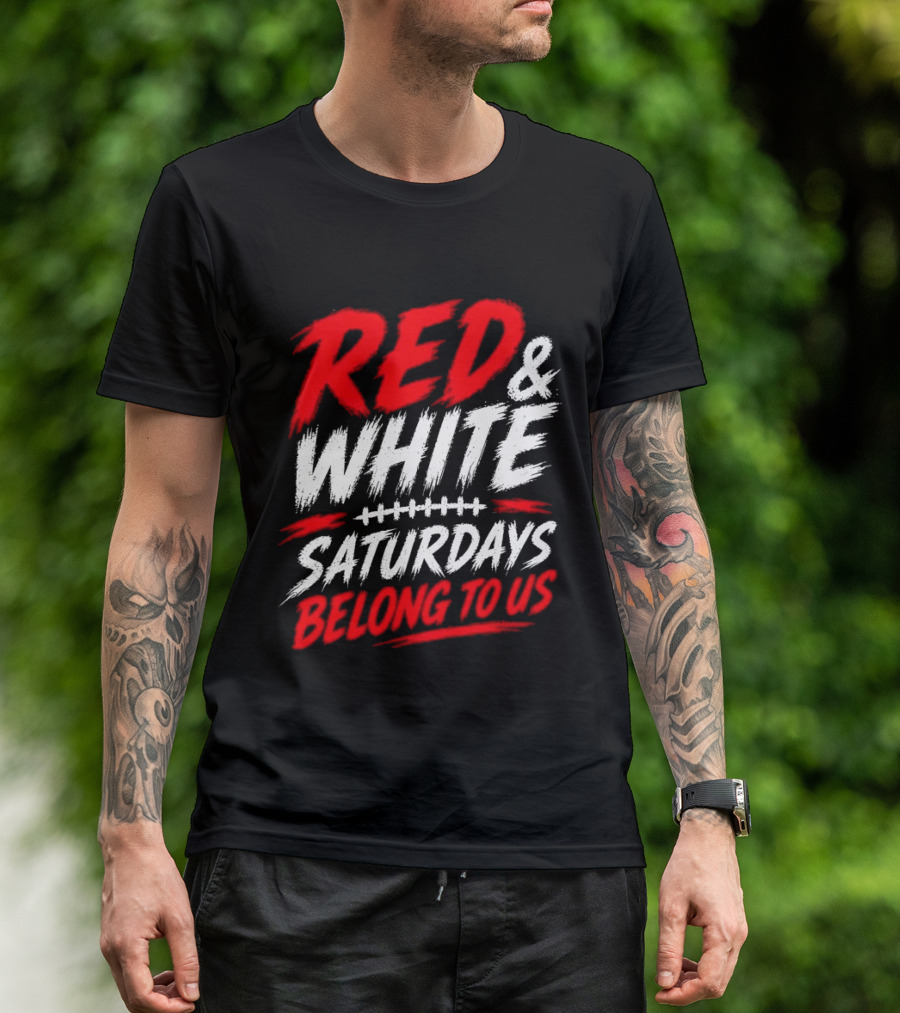 Red White College Football Game Day Saturdays Belong To Us T-Shirt
