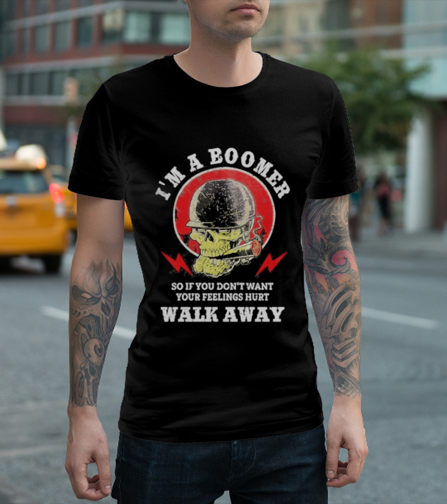 I'm A Boomer So If You Don't Want Your Feelings Hurt Walk Away Vintage Style Retro Humor T-Shirt
