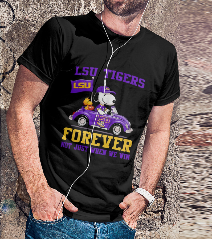 LSU Tigers Snoopy Woodstock LSU Forever Not Just When We Win T-Shirt