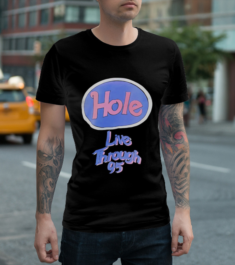 Hole Live Through 95 Tour Concert 90s Grunge Fashion T-Shirt