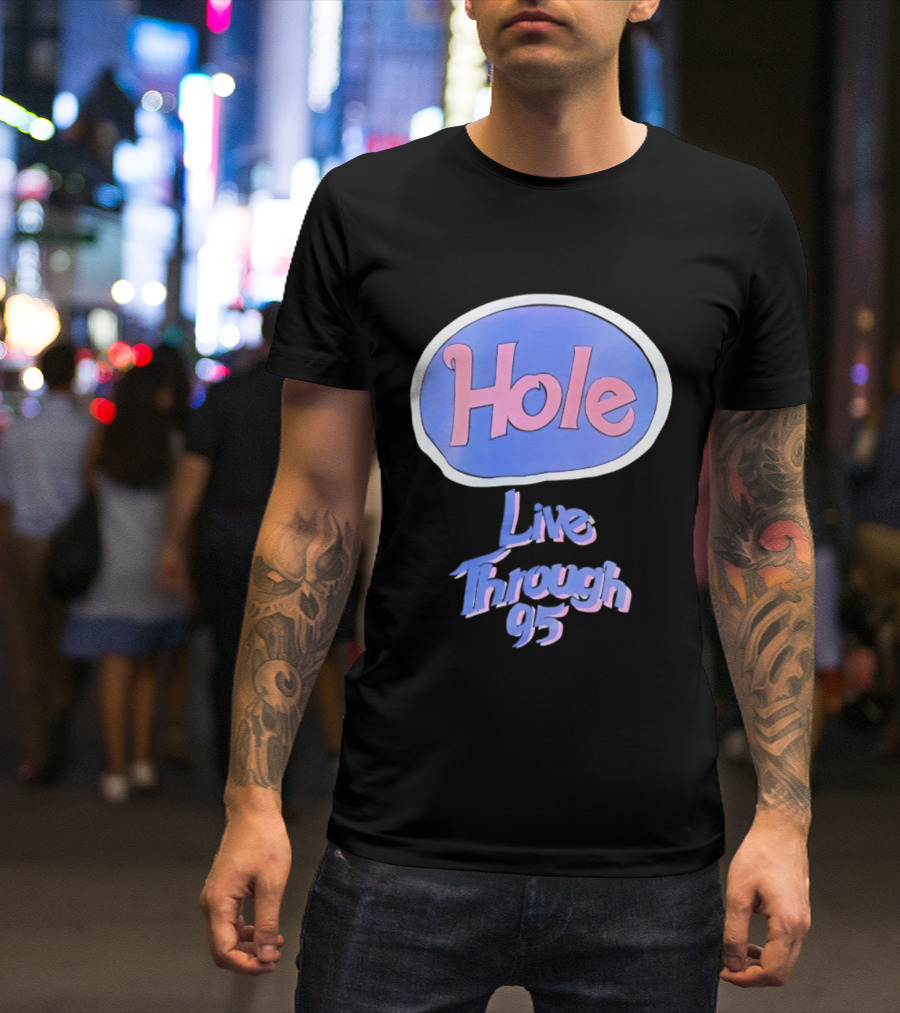 Hole Live Through 95 Tour Concert 90s Grunge Fashion T-Shirt