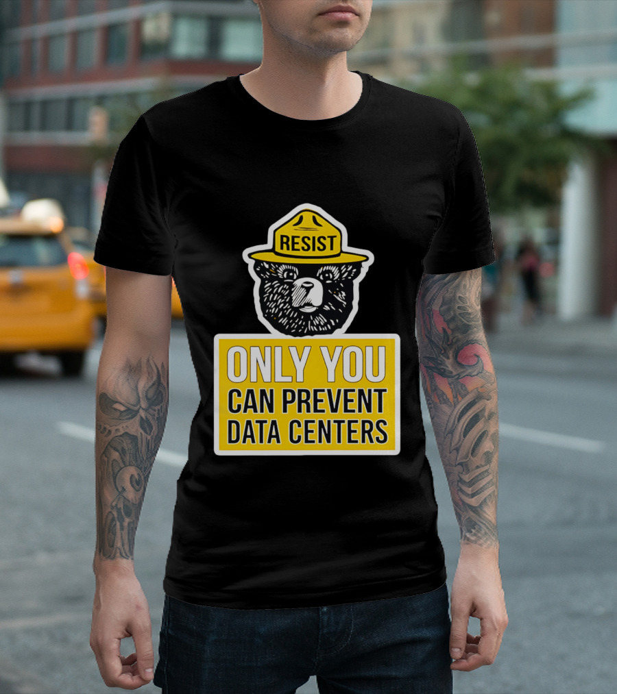 Resist Only You Can Prevent Data Centers Smokey Bear T-Shirt