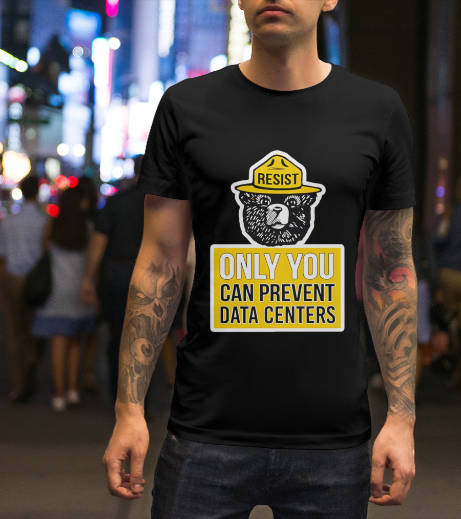 Resist Only You Can Prevent Data Centers Smokey Bear T-Shirt