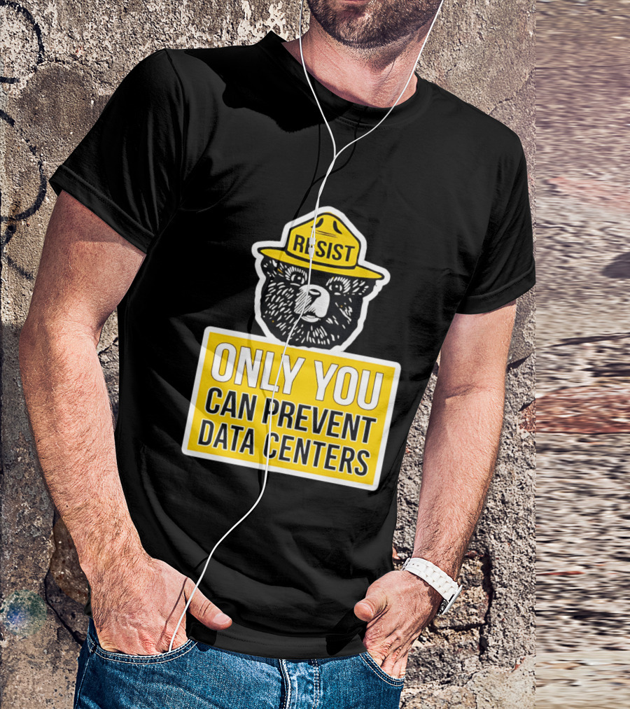 Resist Only You Can Prevent Data Centers Smokey Bear T-Shirt