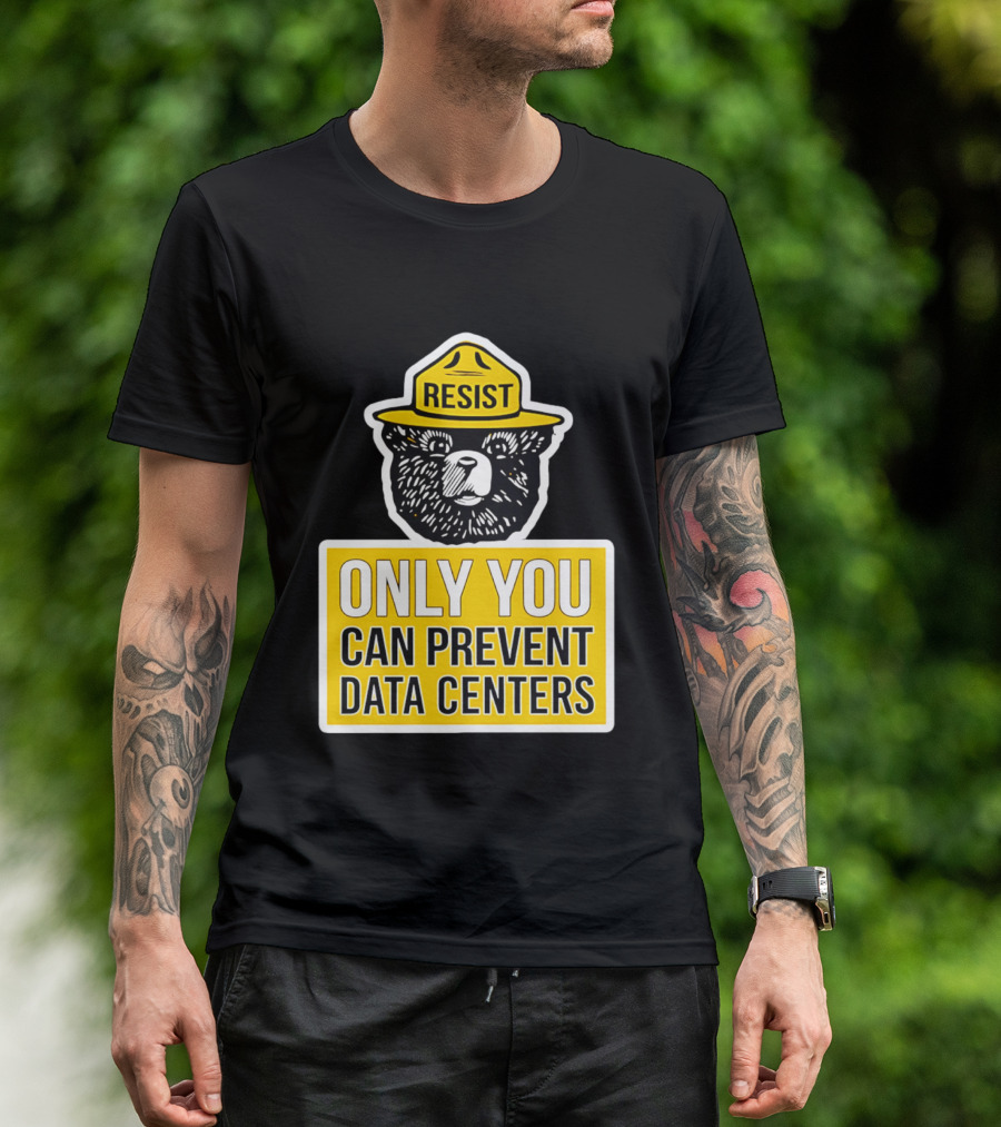 Resist Only You Can Prevent Data Centers Smokey Bear T-Shirt