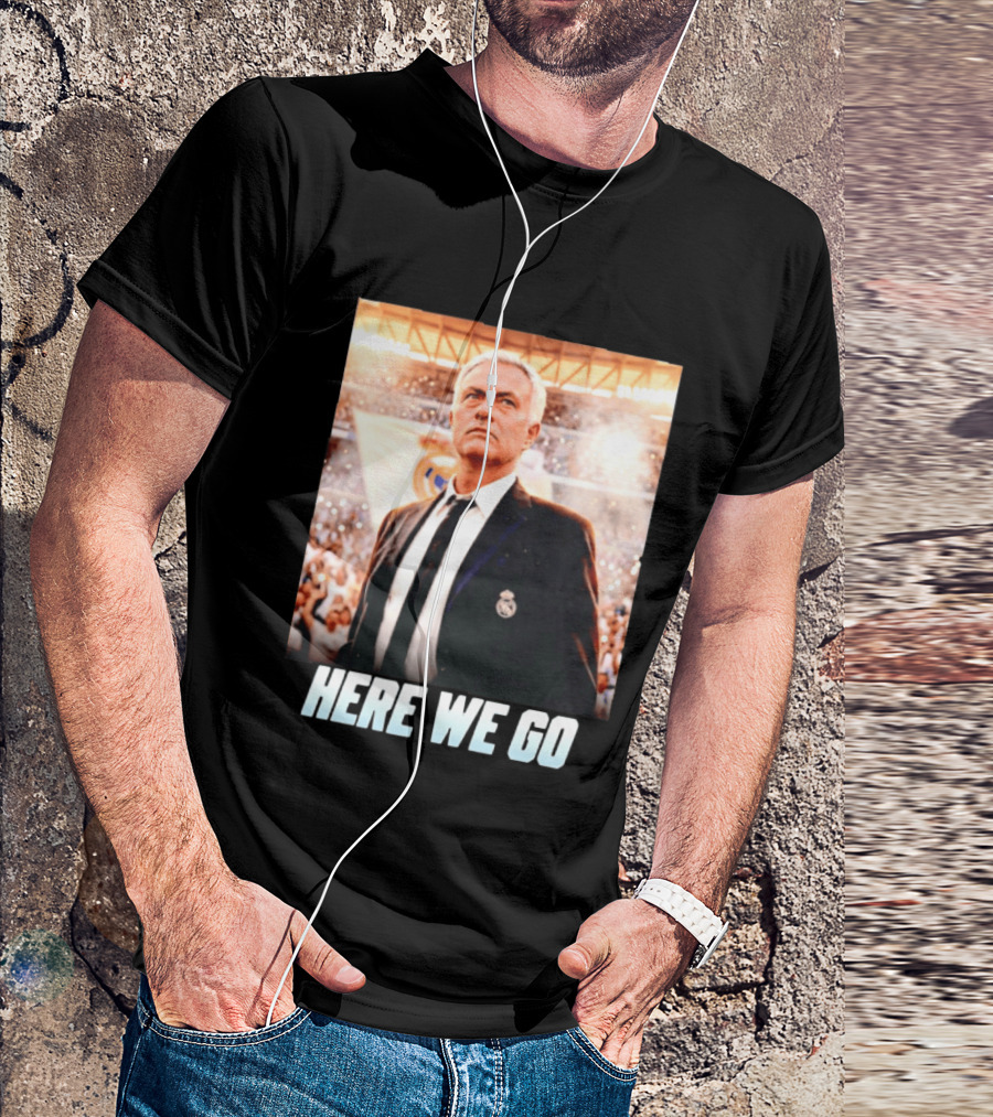 José Mourinho Return To Real Madrid Here We Go T-Shirt