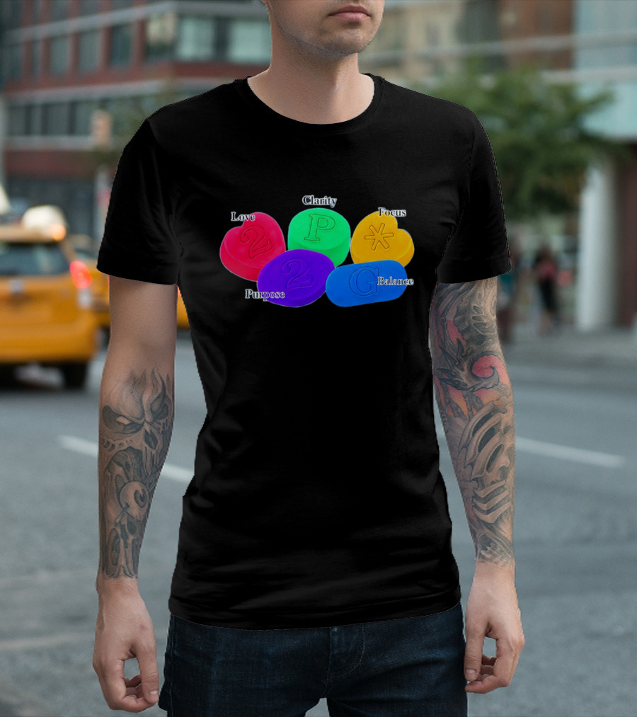 Love Clarity Focus Purpose Balance Colorful Candy Hearts And Shapes T-Shirt