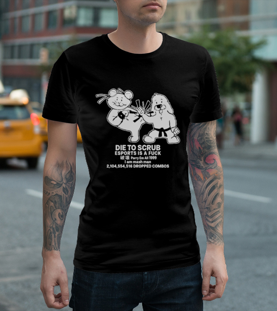 Die To Scrub Esports Is A Fuck 2,104,984,196 Dropped Combos T-Shirt