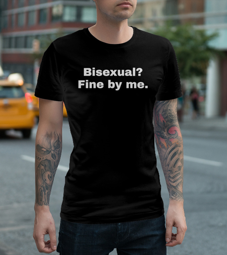 Bisexual Fine By Me Casual Wear T-Shirt