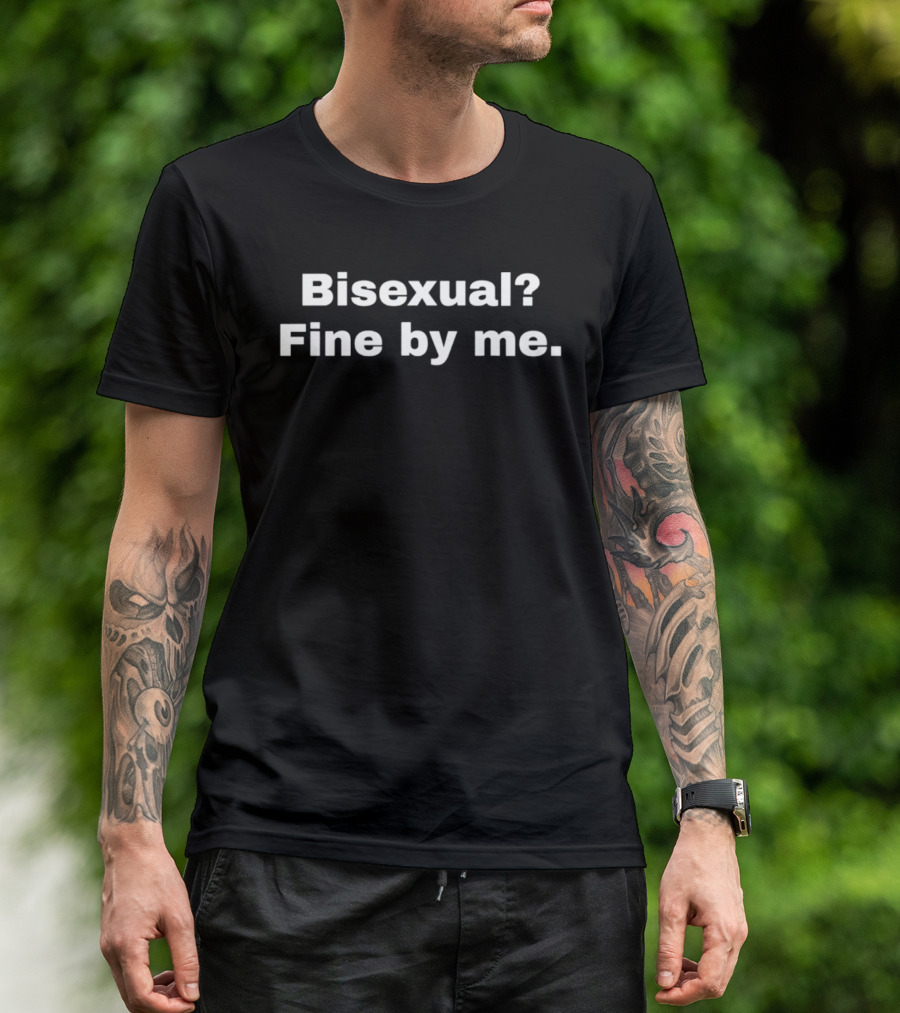 Bisexual Fine By Me Casual Wear T-Shirt