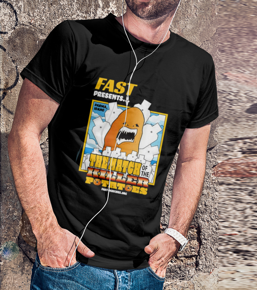 FAST Presents The Attack Of The Killer Potatoes T-Shirt