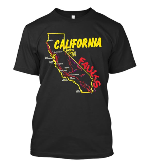 California State Map Geological Fault Lines San Francisco Los Angeles Faults T-Shirt