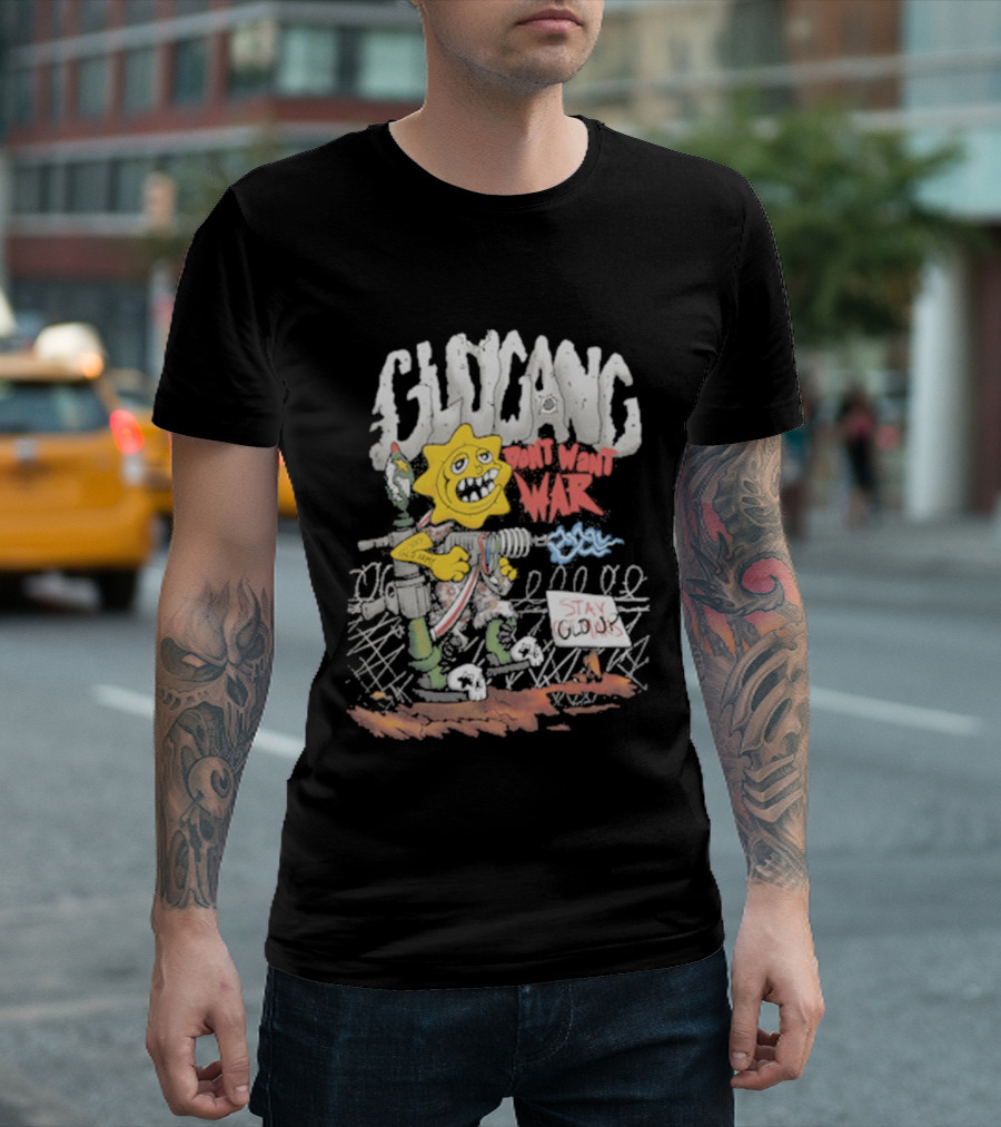 GloGang Don't Want War Stay Glo Up Character With Weapon And Caution Sign T-Shirt